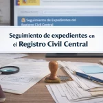 Seguimiento de expedientes en el Registro Civil Central