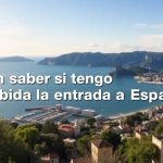¿Cómo saber si tengo prohibida la entrada a España?
